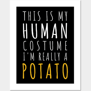 This Is My Human Costume, I'm A Potato Posters and Art